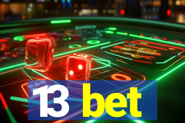 13 bet